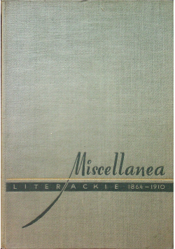 Miscellanea literackie 1864 1910