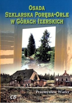 Osada Szklarska Poręba-Orle w Górach Izerskich
