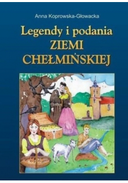 Legendy i podania ziemi Chełmińskiej