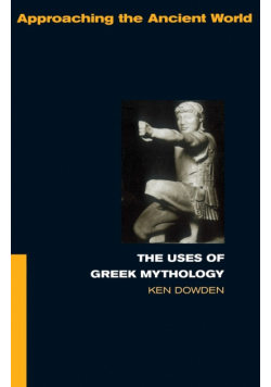 The Uses of Greek Mythology