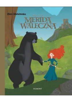 Złota biblioteczka. Merida Waleczna