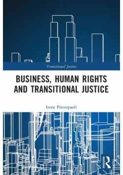 Business, Human Rights and Transitional Justice