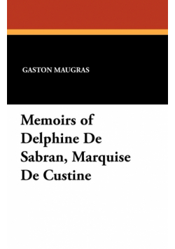 Memoirs of Delphine De Sabran, Marquise De Custine