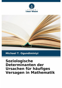 Soziologische Determinanten der Ursachen für häufiges Versagen in Mathematik
