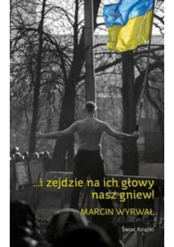 I zejdzie na ich głowy nasz gniew