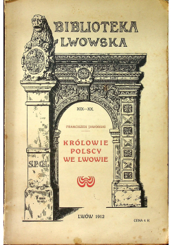 Królowie polscy we Lwowie 1912 r
