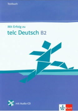 Mit Erfolg zu telc Deutsch B2 Testbuch + CD