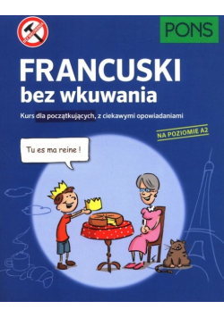 Francuski bez wkuwania na poziomie A2