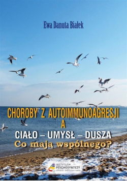 Choroby z autoimmunoagresji a ciało umysł- dusza