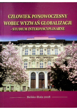 Człowiek Ponowoczesny Wobec Wyzwań Globalizacji Studium Interdyscyplinarne
