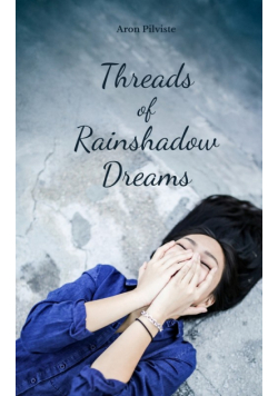 Threads of Rainshadow Dreams