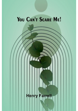 You can't scare me!