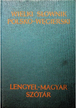 Wielki słownik polsko- węgierski