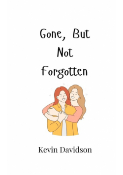 Gone, But Not Forgotten