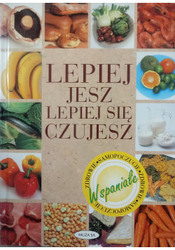 Lepiej jesz lepiej się czujesz