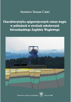 Charakterystyka epigenetycznych zmian węgla w pokładach w strefach uskokowych Górnośląskiego Zagłębia Węglowego