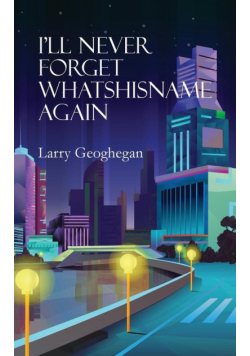 I'll Never Forget Whatshisname Again
