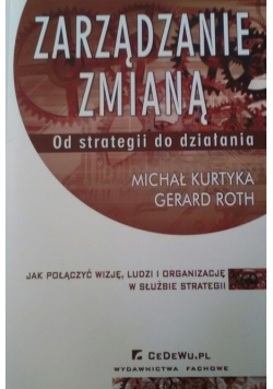 Zarządzanie zmianą Od strategii do działania