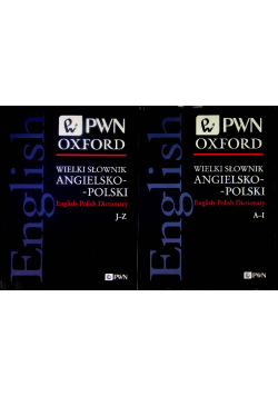 Wielki Słownik Angielsko - Polski. English - Polish PWN-Oxford Tom I i II