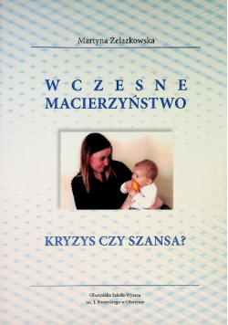 Wczesne macierzyństwo kryzys czy szansa?