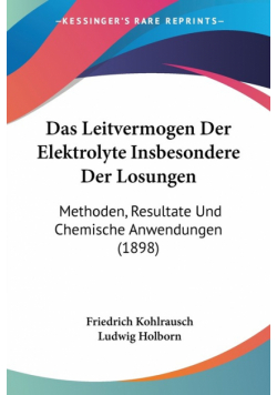 Das Leitvermogen Der Elektrolyte Insbesondere Der Losungen
