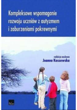 Kompleksowe wspomaganie rozwoju uczniów z autyzmem i zaburzeniami pokrewnymi