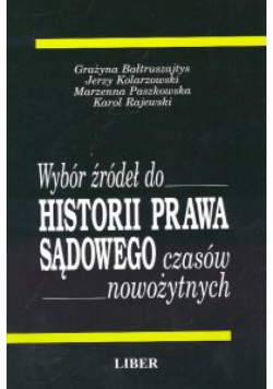 Wybór źródeł do Historii Prawa Sądowego czasów nowożytnych
