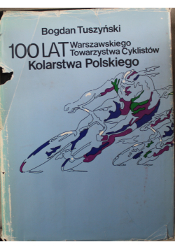100 lat Warszawskiego Towarzystwa Cyklistów Kolarstwa Polskiego