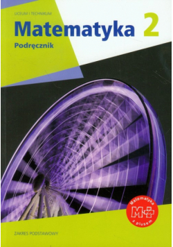 Matematyka 2 Podręcznik Zakres podstawowy