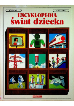 Encyklopedia świat dziecka księga VIII O postępie