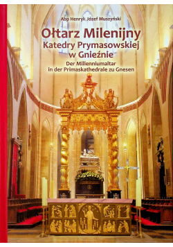 Ołtarz Milenijny Katedry Prymasowskiej w Gnieźnie