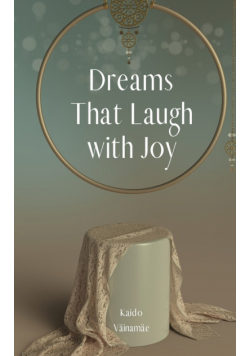 Dreams That Laugh with Joy