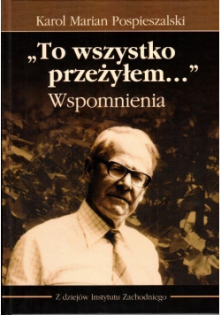 To wszystko przeżyłem Wspomnienia