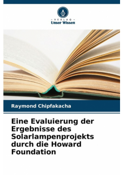 Eine Evaluierung der Ergebnisse des Solarlampenprojekts durch die Howard Foundation