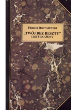 Twój bez reszty Listy do żony