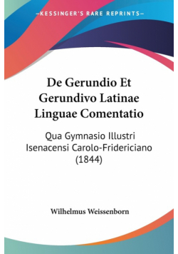 De Gerundio Et Gerundivo Latinae Linguae Comentatio