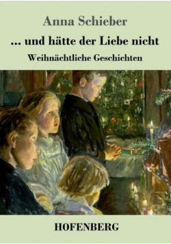 ... und hätte der Liebe nicht