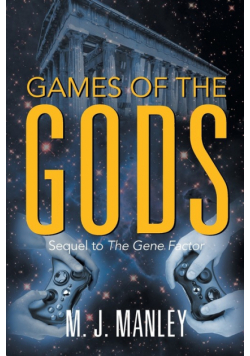 Games of the Gods! Sequel to The Gene Factor