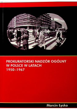 Prokuratorski nadzór ogólny w Polsce w latach 1950-1967