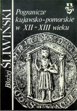 Pogranicze kujawsko pomorskie w XII - XIII wieku