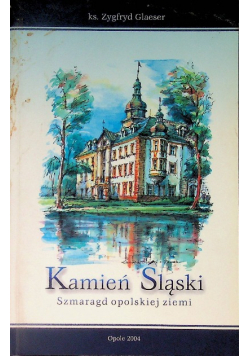 Kamień Śląski szmaragd opolskiej ziemi