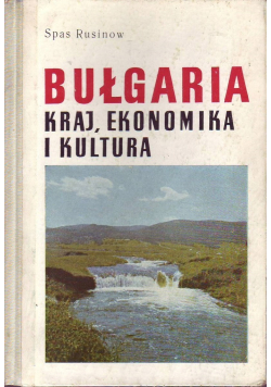 Bułgaria kraj ekonomika i kultura