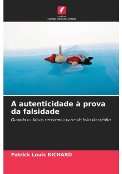 A autenticidade à prova da falsidade