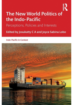 The New World Politics of the Indo-Pacific