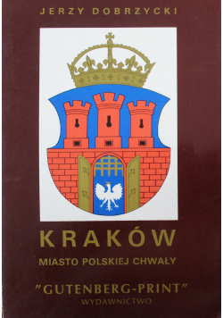 Kraków miasto polskiej chwały