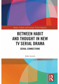 Between Habit and Thought in New TV Serial Drama