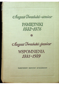 Pamiętniki 1832 1876 / Wspomnienia 1881 1939