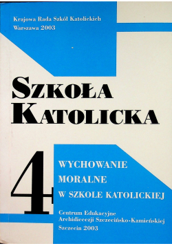 Szkoła katolicka Nr 4 Wychowanie moralne w szkole katolickiej