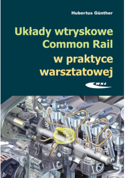 H. - Układy wtryskowe Common Rail w praktyce warsztatowej