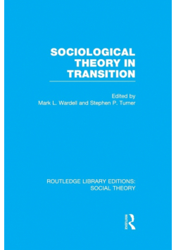 Sociological Theory in Transition (RLE Social Theory)